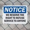Signmission We Reserve The Right To Refuse Service To Anyone, 14 in W x Rectangle, Plastic OS-2PACK-NS-P-1014-L-18996 - alternate 5